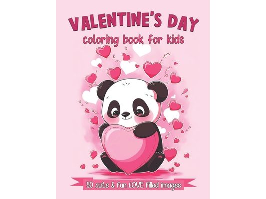 Valentine's Day Coloring Book For Kids: 50 Cute and Fun Love Filled Images: Hearts, Sweets, Cherubs, Cute Animals and More