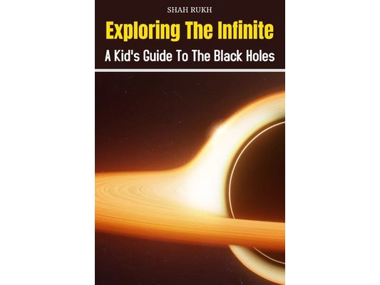 Exploring the Infinite: A Kid's Guide to the Black Holes
