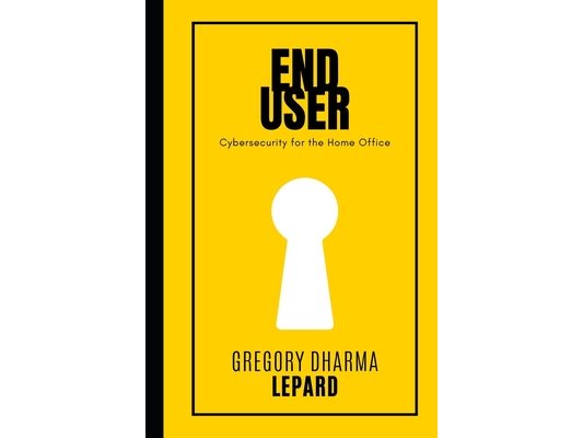 End-User: Cybersecurity for the Home Office