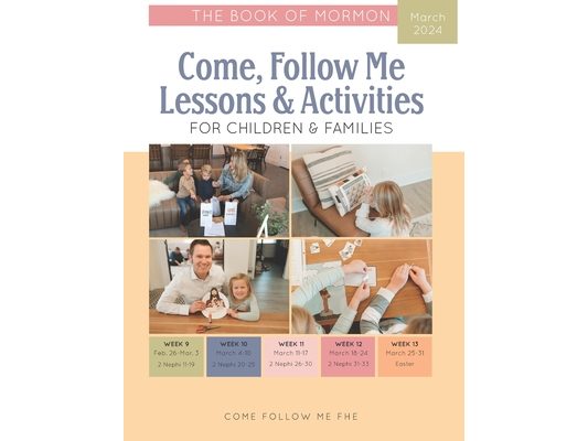 Come, Follow Me Lessons & Activities for Children & Families: The Book of Mormon: March 2024