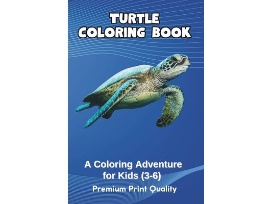 Terrific Turtles: A Coloring Adventure for Kids: Explore the Sea with Adorable Turtle Illustrations
