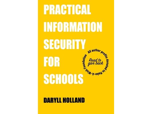 Practical Information Security for Schools: Establishing an information security program in the education industry