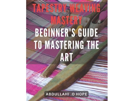 Tapestry Weaving Mastery: Beginner's Guide to Mastering the Art: A detailed exploration of different weaving techniques, including warp and weft