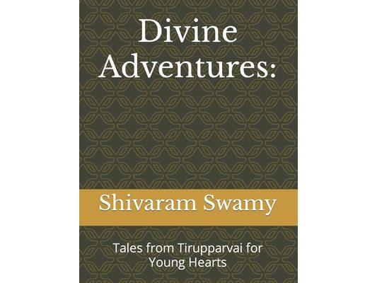 Divine Adventures: Tales from Tirupparvai for Young Hearts