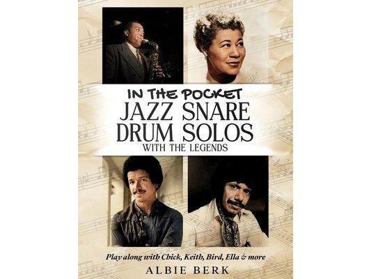 In the Pocket - Jazz Snare Drum Solos with the Legends: Play along with Chick, Keith, Bird, Ella & more