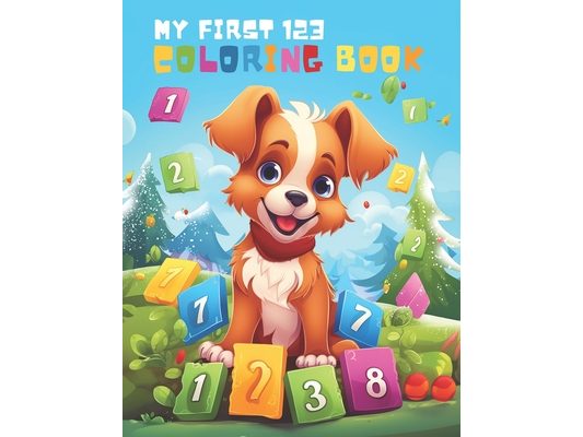 My First 123 Coloring Book: Jumbo Coloring Book For Kids, Coloring Book for Toddlers and Preschool Kids