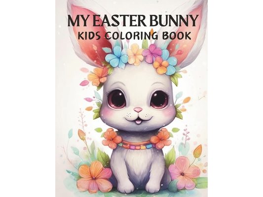 My Easter Bunny Kids Coloring Book