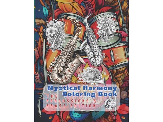 Mystical Harmony Coloring Book: The Percussions & Brass Edition