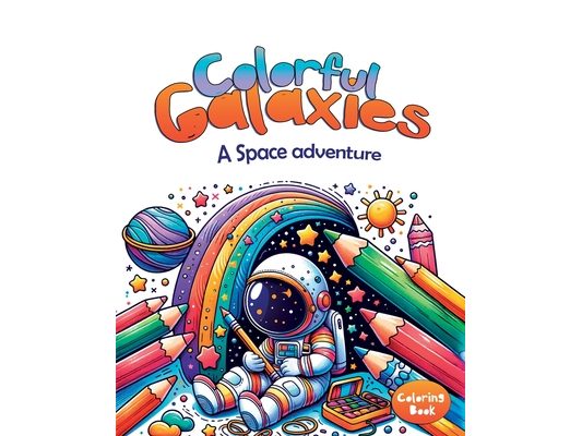 Colorful Galaxies: A coloring adventure in space