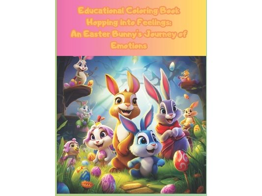 Educational Coloring Book Hopping into Feelings: An Easter Bunny's Journey of Emotions
