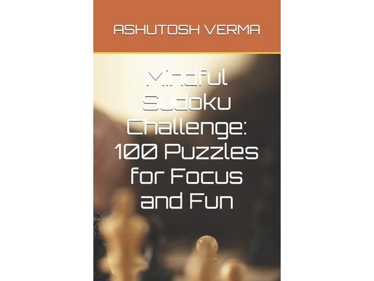 Mindful Sudoku Challenge: 100 Puzzles for Focus and Fun