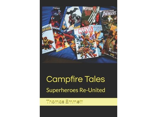 Campfire Tales: Superheroes Re-United