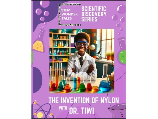 The Invention Of Nylon with Dr. Tiwi: A part of Scientific Series from STEM Wonder Tales