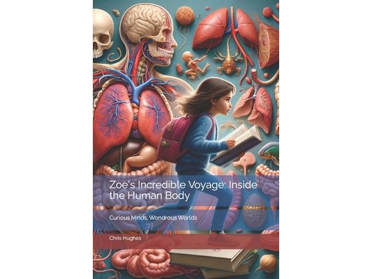 Zoe's Incredible Voyage: Inside the Human Body