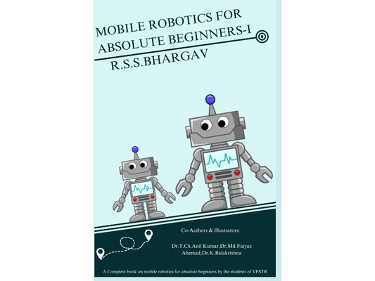 Mobile Robotics for Absolute Beginners-I: "Discovering the World of Mobile Robotics: An Introductory Expedition"
