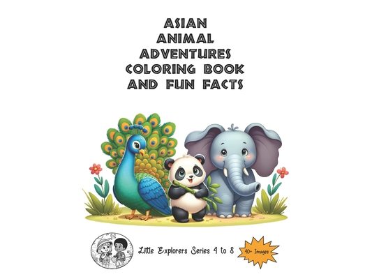 Asian Animal Adventurers: Coloring Book and Animal Fun Facts