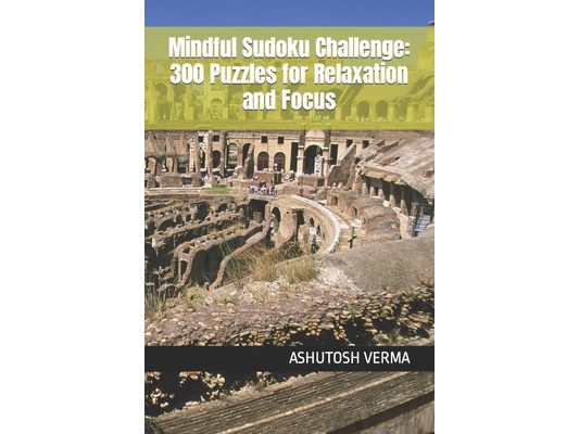 Mindful Sudoku Challenge: 300 Puzzles for Relaxation and Focus