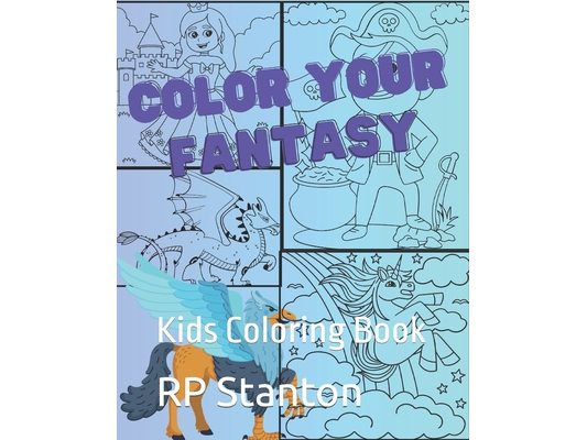 Color Your Fantasy: Kids Coloring Book