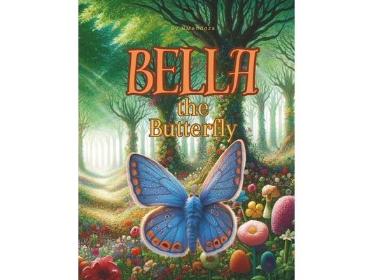 Bella the Butterfly: Bella's journey of self-discovery and exploration.