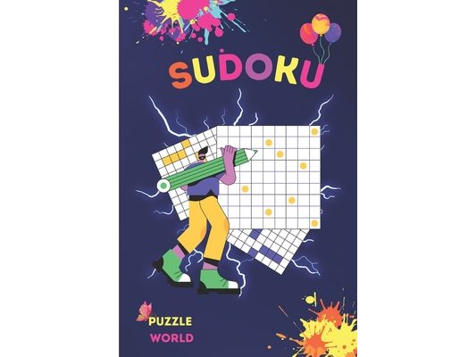 Sudoku Puzzle World The Ultimate Sudoku Challenge for Young Minds 88 Puzzles from Easy to Hard: Sharpen Your Skills and Conquer Every Grid With Soluti