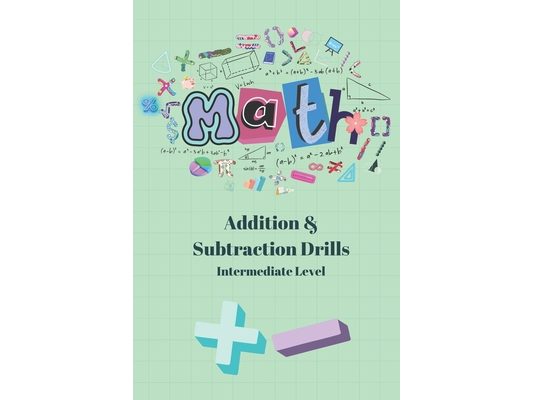 5 Minute Math Drills: Intermediate Addition and Subtraction