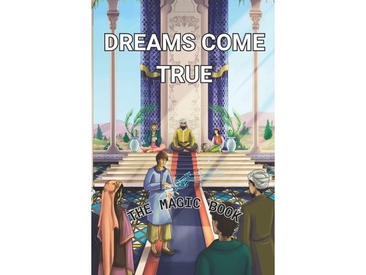Dreams come true: A Tale of Courage and Destiny
