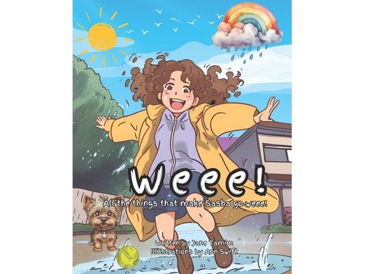Weee!: All the things that make Sasha go weee! Vibrant Key Stage 1 and 2 Early Reader Picture Book for Kids.