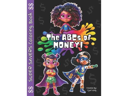 The ABCs of Money: Coloring Book: Beginning Financial Concepts A-Z For Young Readers