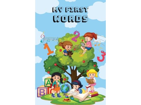 My First Words: Numbers, Animals, Vowels, Body Parts, Transportation, Colors, and Emotions: Toddler Books 1-4years