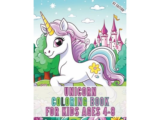 Unicorn Coloring Book for Kids Ages 4-8 US Edition: Explore The Vibrant World of Creativity
