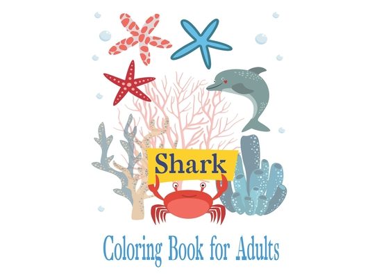 Shark Coloring Book for Adults: Anti-Stress, Anxiety, and Relaxation