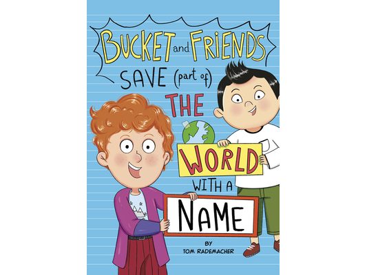 Bucket and Friends Save (Part Of) the World with a Name