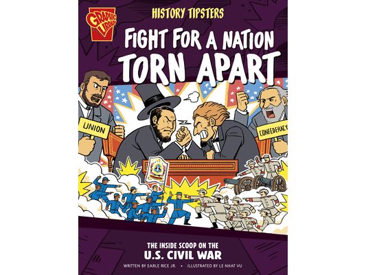 History Tipsters Fight for a Nation Torn Apart: The Inside Scoop on the U.S. Civil War