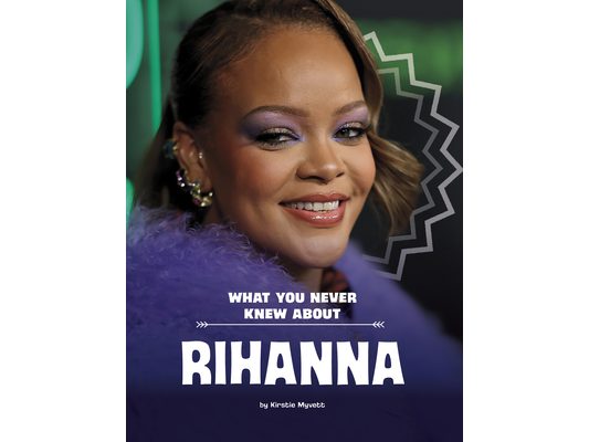 What You Never Knew about Rihanna