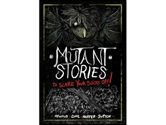Mutant Stories to Scare Your Socks Off!