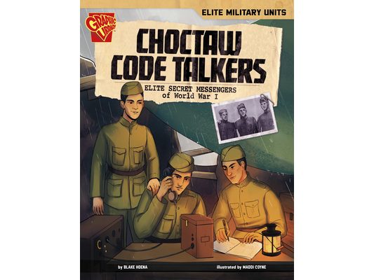 Choctaw Code Talkers: Elite Secret Messengers of World War I