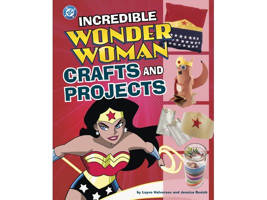 Incredible Wonder Woman Crafts and Projects