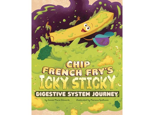 Chip French Fry's Icky, Sticky Digestive System Journey