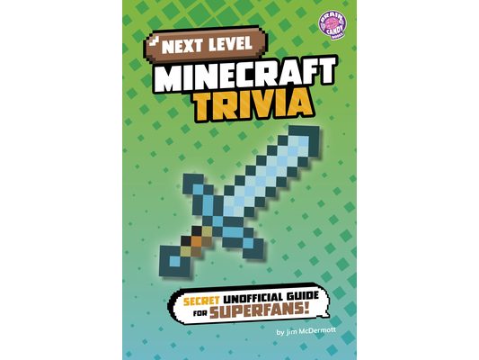 Next Level Minecraft Trivia: Secret Unofficial Guide for Superfans!