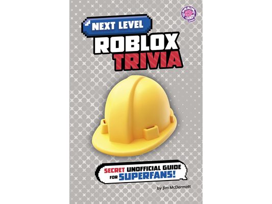 Next Level Roblox Trivia: Secret Unofficial Guide for Superfans!