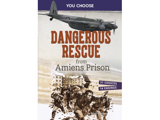 Dangerous Rescue from Amiens Prison: Interactive World War II Missions