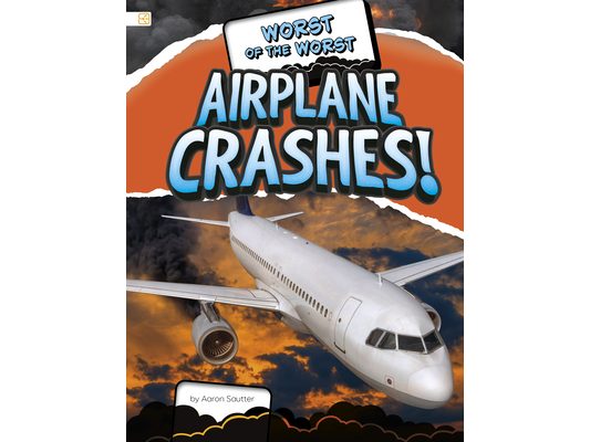 Worst of the Worst Airplane Crashes!