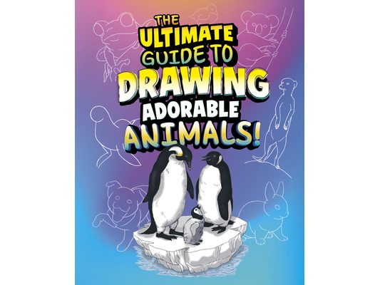 The Ultimate Guide to Drawing Adorable Animals!