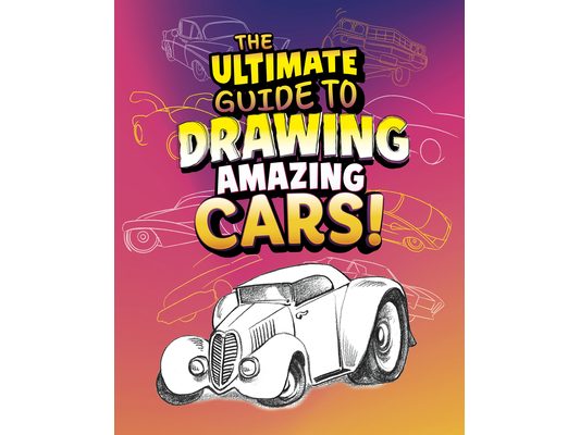 The Ultimate Guide to Drawing Amazing Cars!