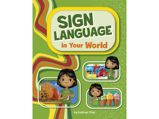 Sign Language in Your World