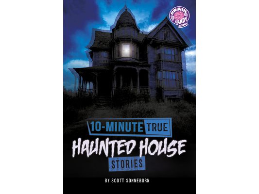 10-Minute True Haunted House Stories