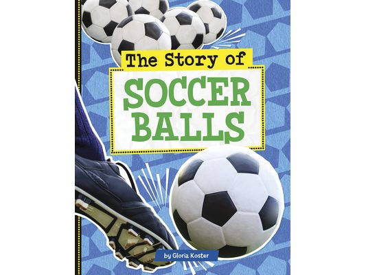 The Story of Soccer Balls