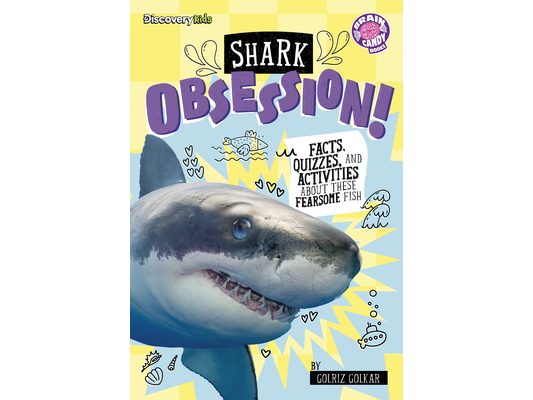 Shark Obsession!: Facts, Quizzes, and Activities about These Fearsome Fish