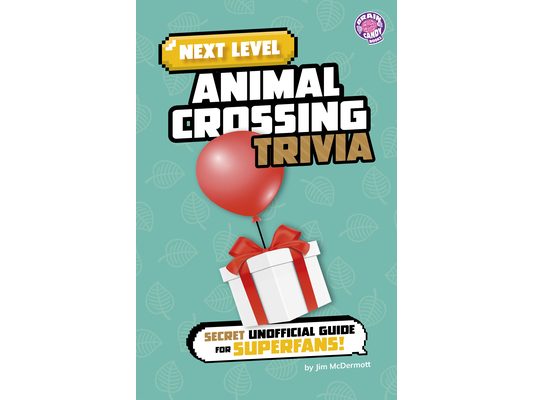 Next Level Animal Crossing Trivia: Secret Unofficial Guide for Superfans!