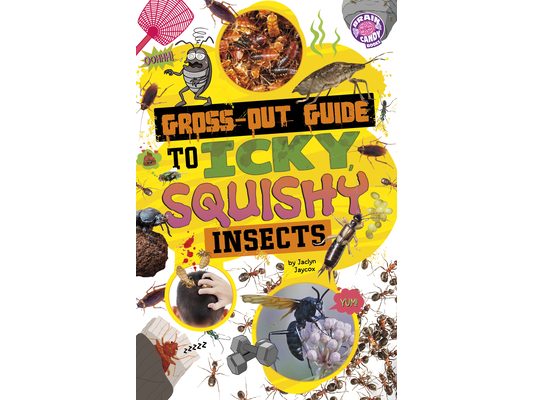 Gross-Out Guide to Icky, Squishy Insects